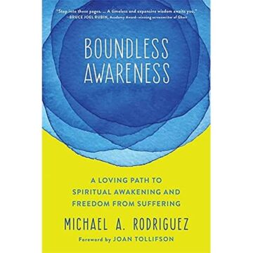 Boundless Awareness: A Loving Path to Spiritual Awakening and Freedom from Suffering