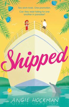 Shipped: If you're looking for a witty, escapist, enemies-to-lovers rom-com, filled with 'sun, sea and sexual tension', this is the book for you!