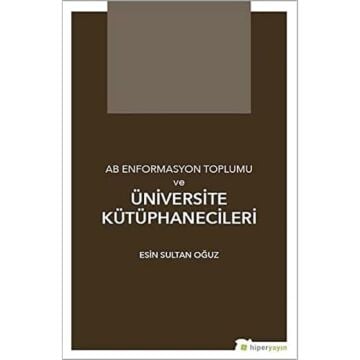 AB Enformasyon Toplumu ve Üniversite Kütüphanecileri