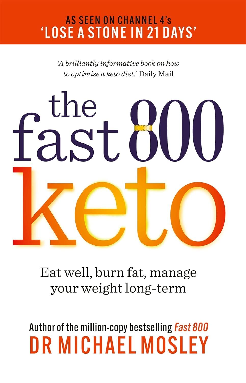 Fast 800 Keto: Eat well, burn fat, manage your weight long-term