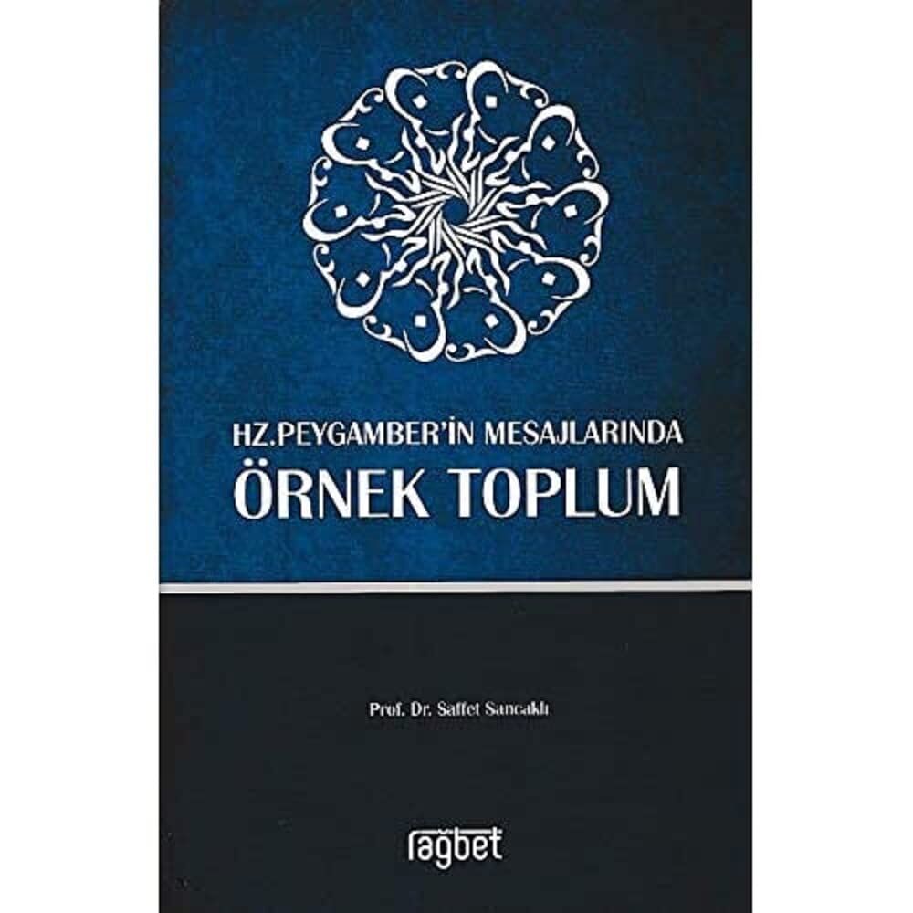 Örnek Toplum - Hz. Peygamber’in Mesajlarında