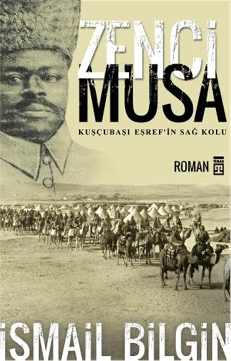 Zenci Musa: Kuşçubaşı Eşref'in Sağ Kolu: Kuşçubaşı Eşref'in Sağ Kolu