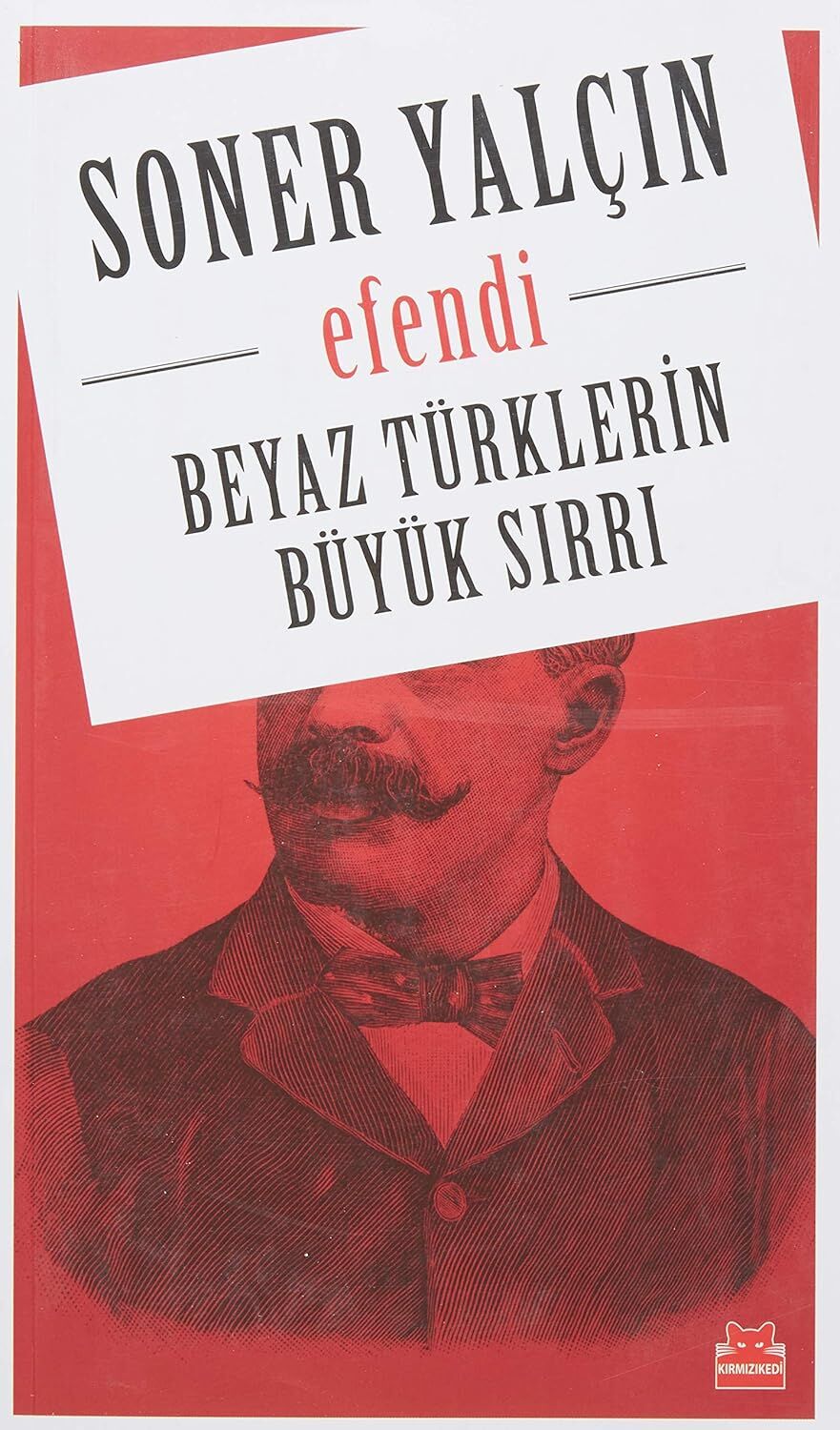 Beyaz Türklerin Büyük Sırrı: Efendi