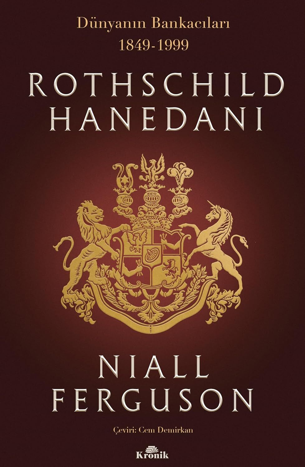 Rothschild Hanedanı: Dünyanın Bankacıları (1849-1999)