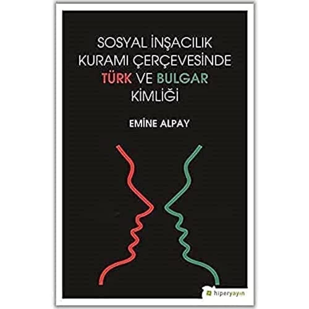 Sosyal İnşacılık Kuramı Çerçevesinde Türk ve Bulgar Kimliği