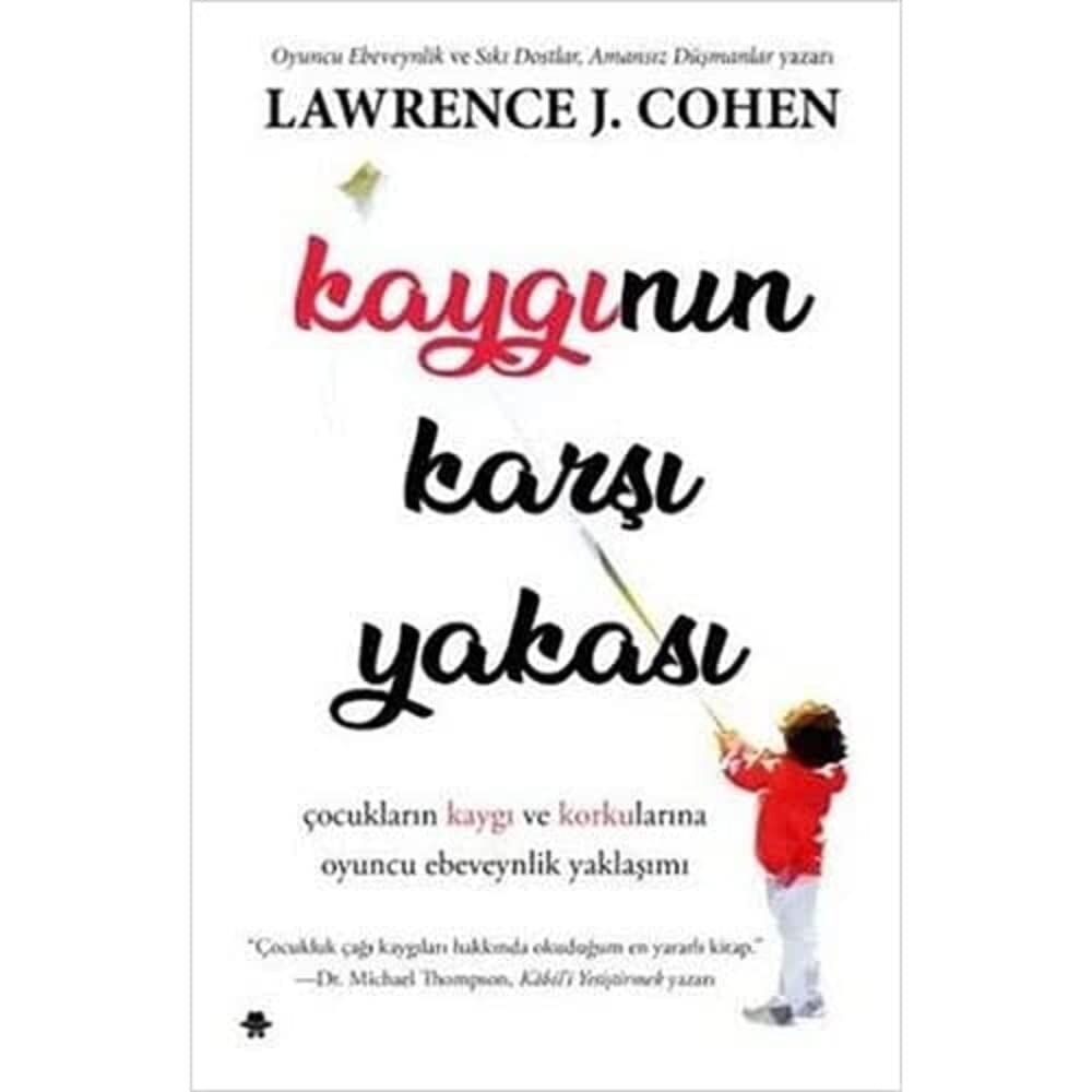 Kaygının Karşı Yakası: Çocukların Kaygı ve Korkularına Oyuncu Ebevenylik Yaklaşımı