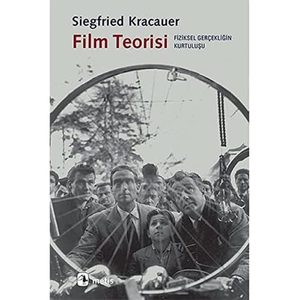 Film Teorisi: Fiziksel Gerçekliğin Kurtuluşu