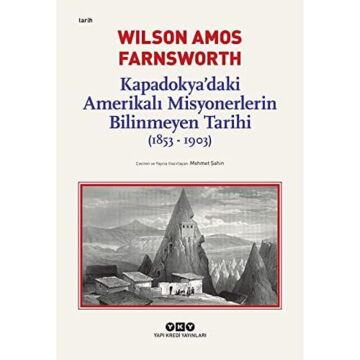Kapadokya’daki Amerikalı Misyonerlerin Bilinmeyen Tarihi (1853-1903)