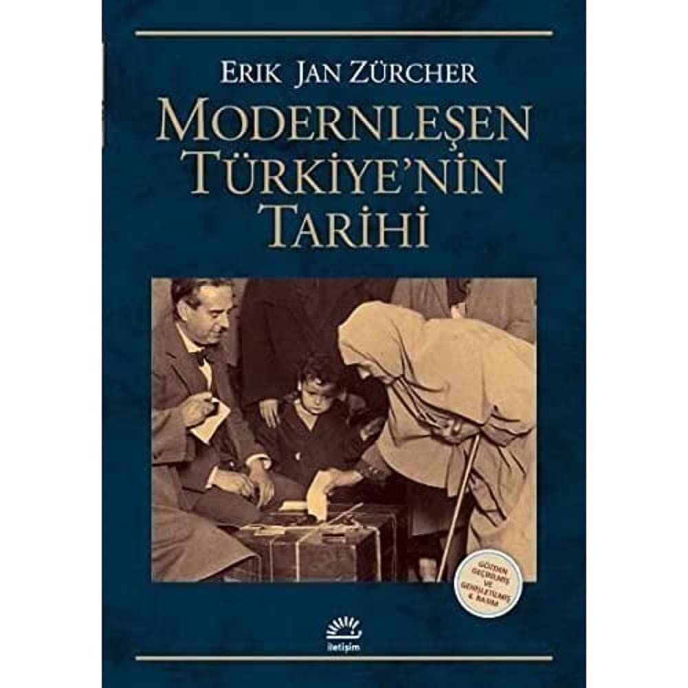 Modernleşen Türkiye'nin Tarihi: Gözden Geçirilmiş ve Genişletilmiş 4. Basım