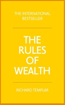 Rules of Wealth, The: A personal code for prosperity and plenty