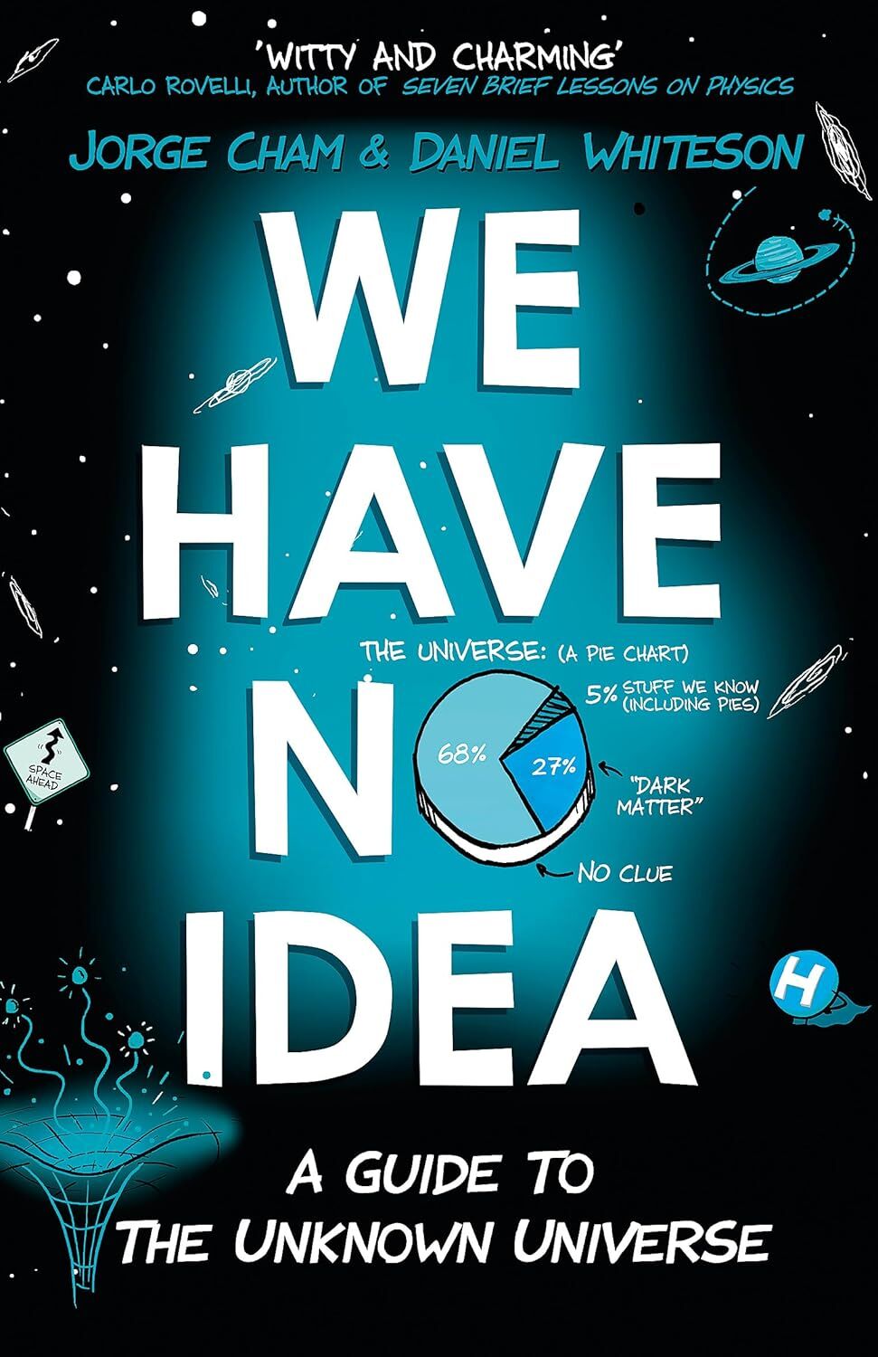 We Have No Idea: A Guide to the Unknown Universe (Kapak Resmi değişebilir)