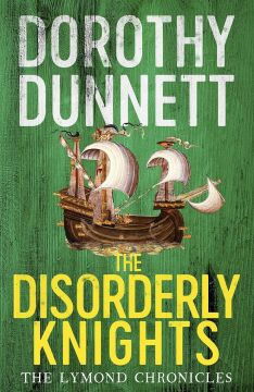 The Disorderly Knights: The Lymond Chronicles Book Three