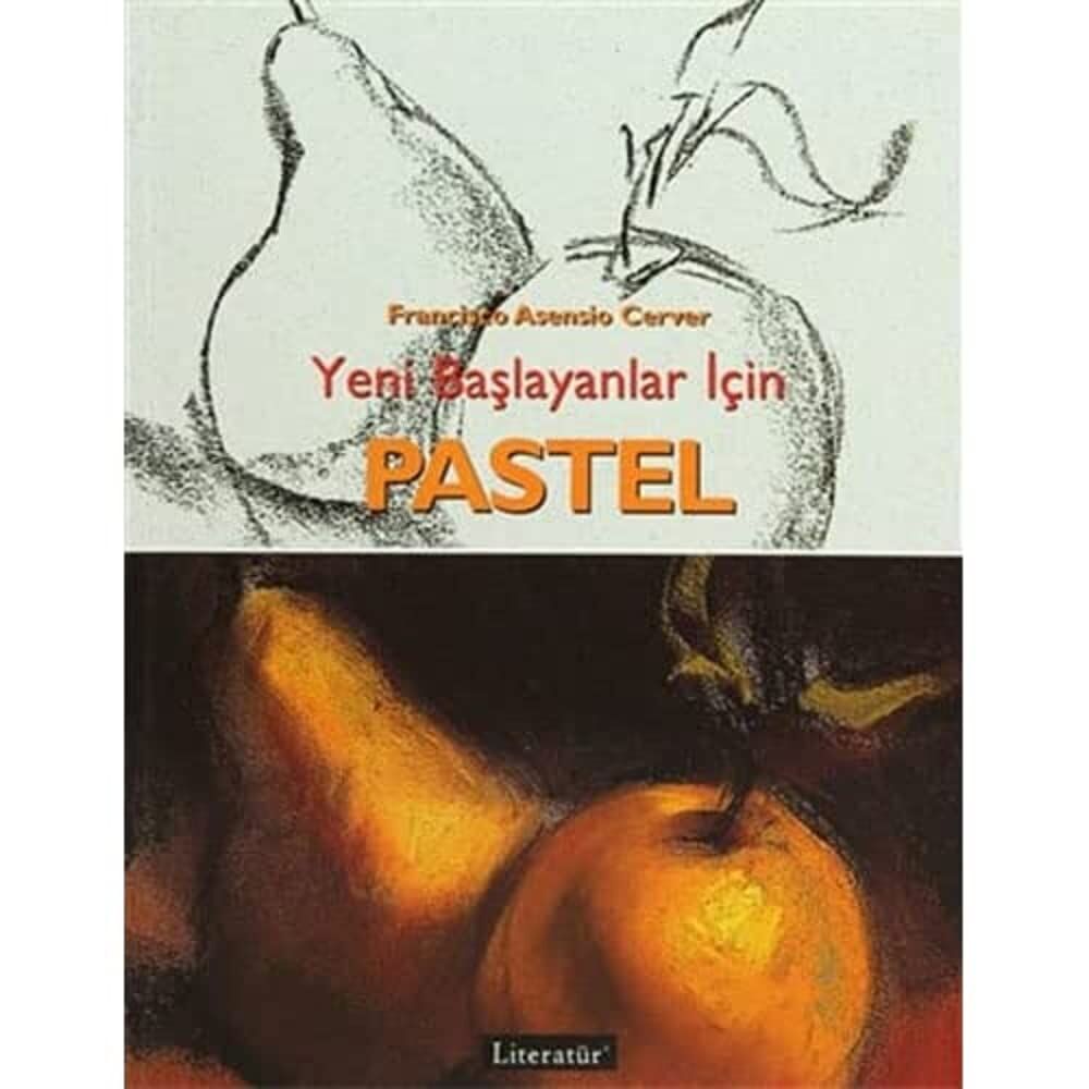 YENİ BAŞLAYANLAR İÇİN PASTEL: Resimli