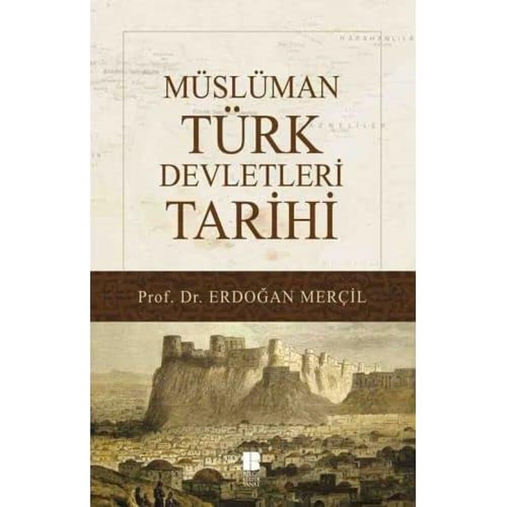 MÜSLÜMAN TÜRK DEVLETLERİ TARİHİ