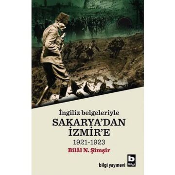 Sakarya'dan İzmir'e: İngiliz Belgeleriyle 1921-1923