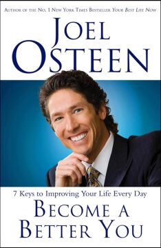 Become a Better You: 7 Keys to Improving Your Life Every Day