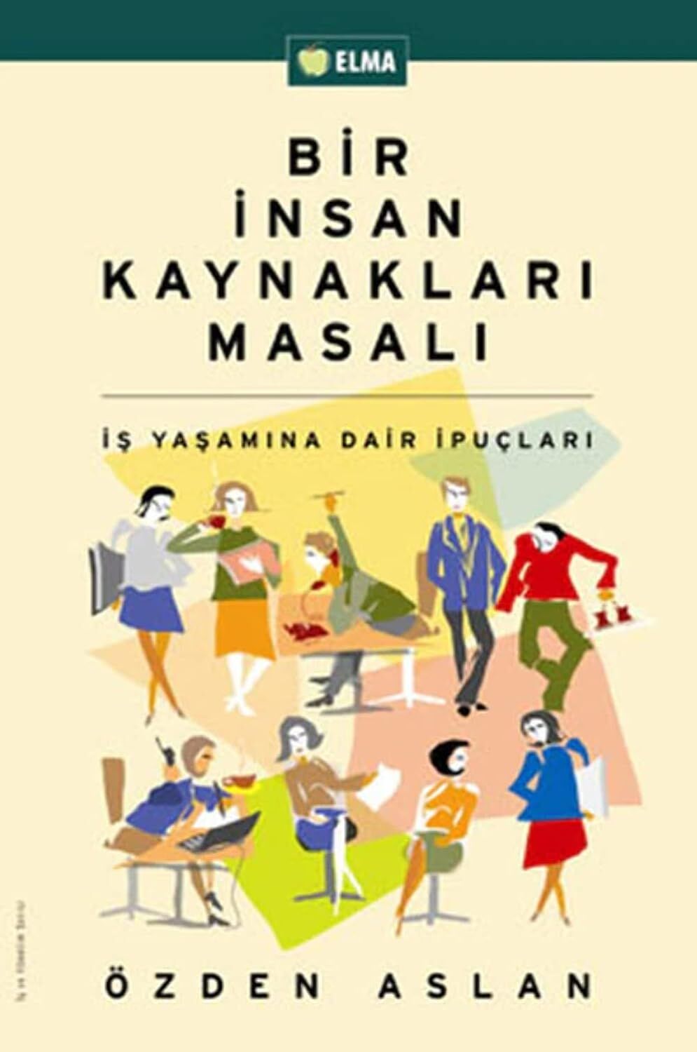 Bir İnsan Kaynakları Masalı: İş Yaşamına Dair İpuçları