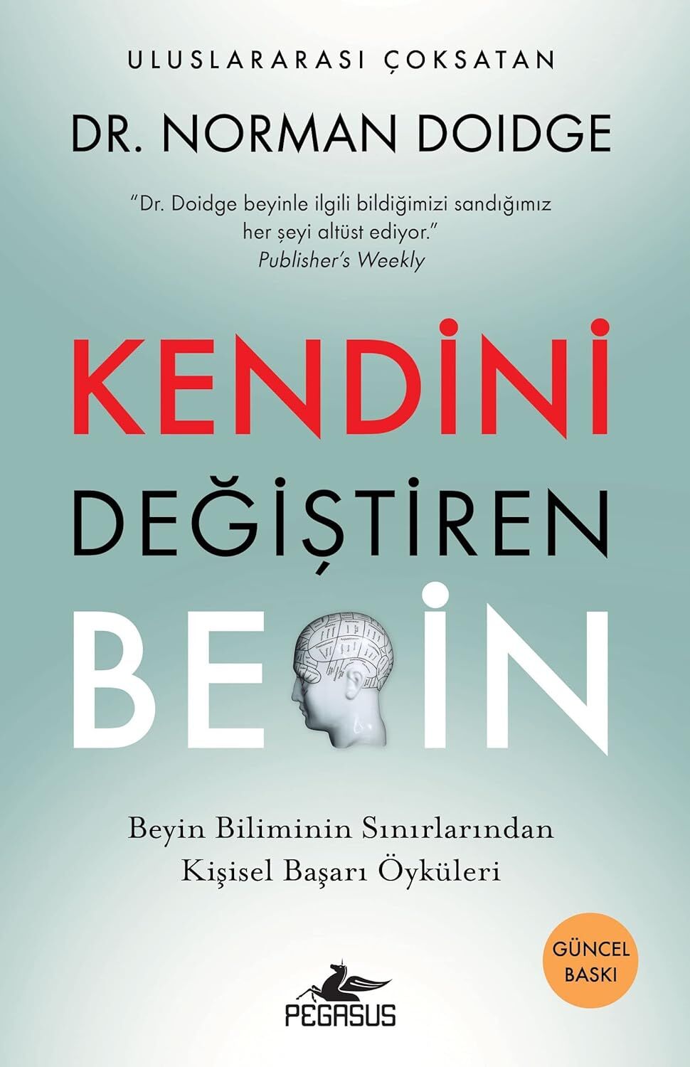 Kendini Değiştiren Beyin: Beyin Biliminin Sınırlarından Kişisel Başarı Öyküleri