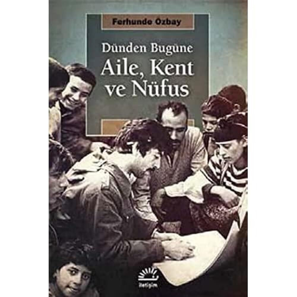 Dünden Bugüne Aile, Kent ve Nufüs