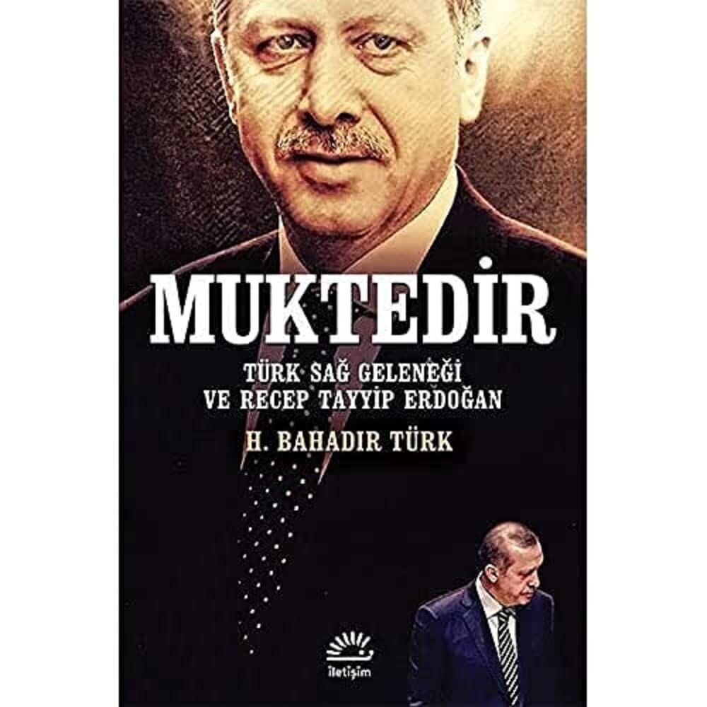 Muktedir: Türk Sağ Geleneği ve Recep Tayyip Erdoğan