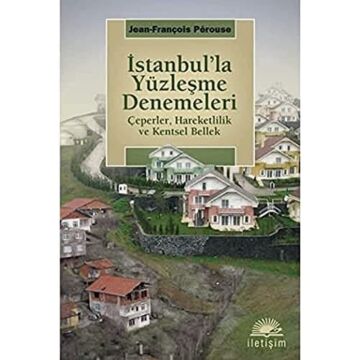 İstanbul'la Yüzleşme Denemeleri: Çeperler, Hareketlilik ve Kentsel Bellek