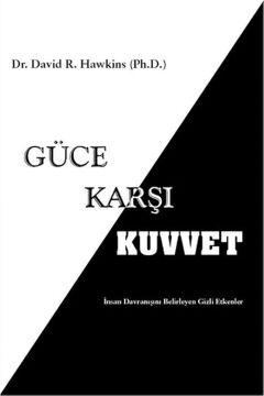 Güce Karşı Kuvvet: İnsan Davranışlarını Belirleyen Gizli Etmenler