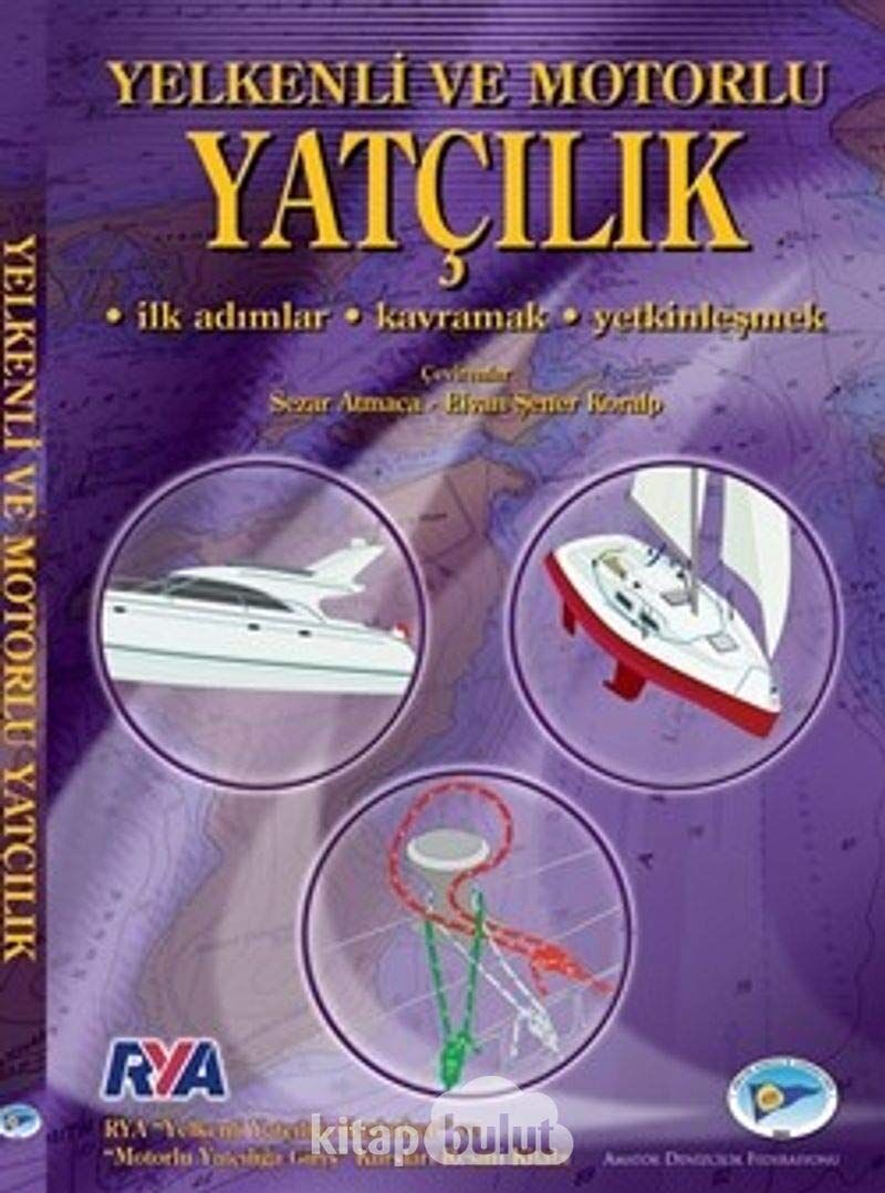 Yelkenli ve Motorlu Yatçılık: İlk Adımlar - Kavramak - Yetkinleşmek