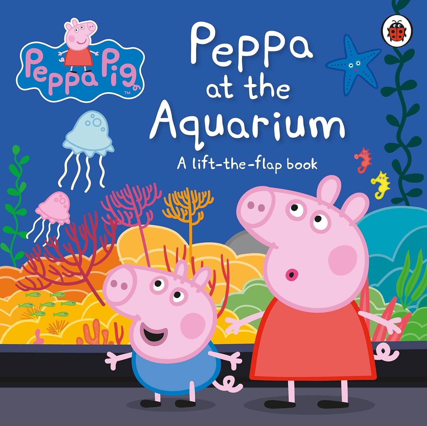 Peppa Pig: Peppa at the Aquarium : A Lift-the-Flap Book: A Lift-the-Flab Book