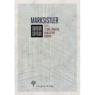 Marksistler Cilt: 1: Teori - Pratik Birliğine Doğru