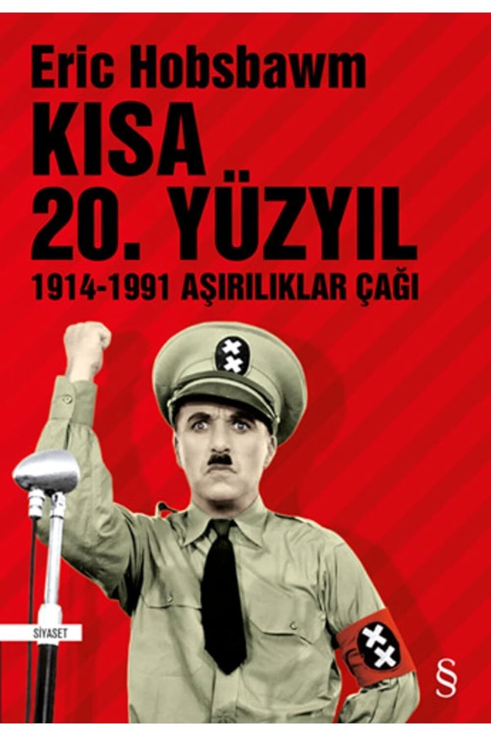Kısa 20. Yüzyıl: 1914 - 1991 Aşırılıklar Çağı