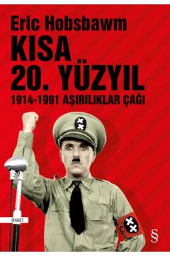 Kısa 20. Yüzyıl: 1914 - 1991 Aşırılıklar Çağı