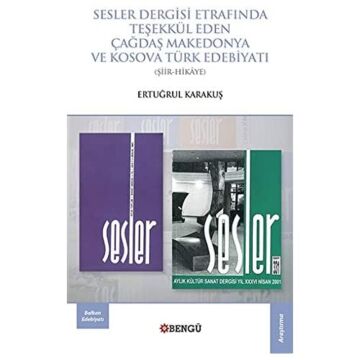 Sesler Dergisi Etrafında Teşekkül Eden Çağdaş Makedonya ve Kosova Türk Edebiyatı
