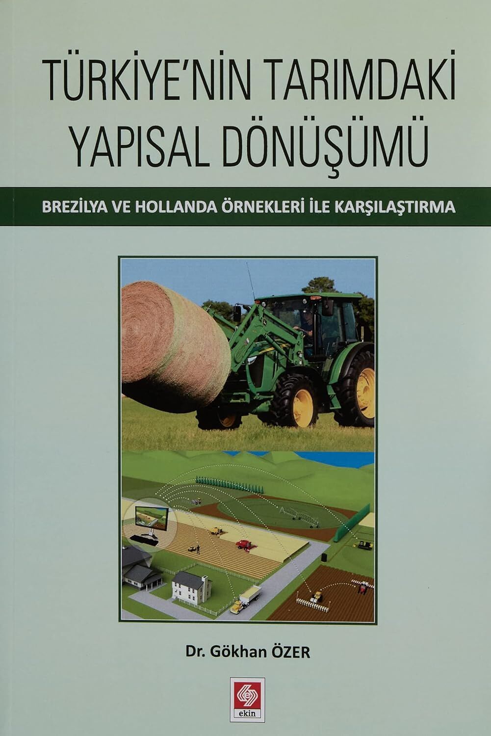 Türkiyenin Tarımdaki Yapısal Dönüşümü: Brezilya ve Hollanda Örnekleri İle Karşılaştırılması