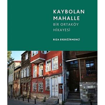 Kaybolan Mahalle Bir Ortaköy Hikayesi