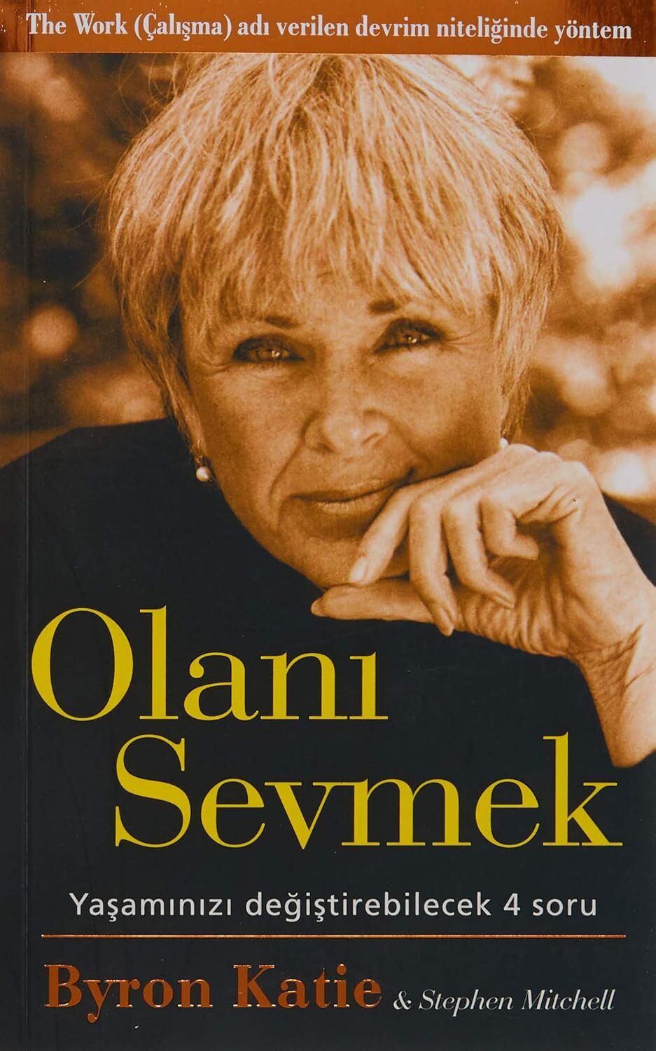 OLANI SEVMEK: Yaşamınızı Değiştiren Dört Soru