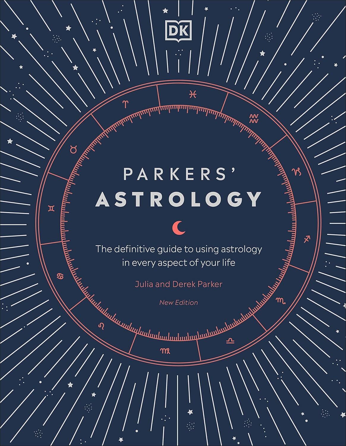 Parkers' Astrology: The Definitive Guide to Using Astrology in Every Aspect of Your Life (Kapak değişebilir)