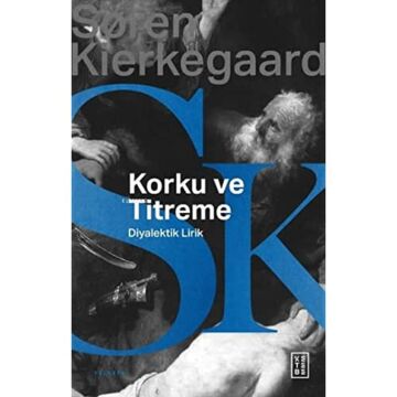 Korku ve Titreme: Johannes de Silentio’dan Diyalektik Lirik