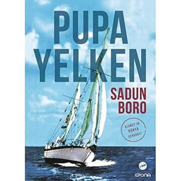 Pupa Yelken: Kısmet’in Dünya Seyahati