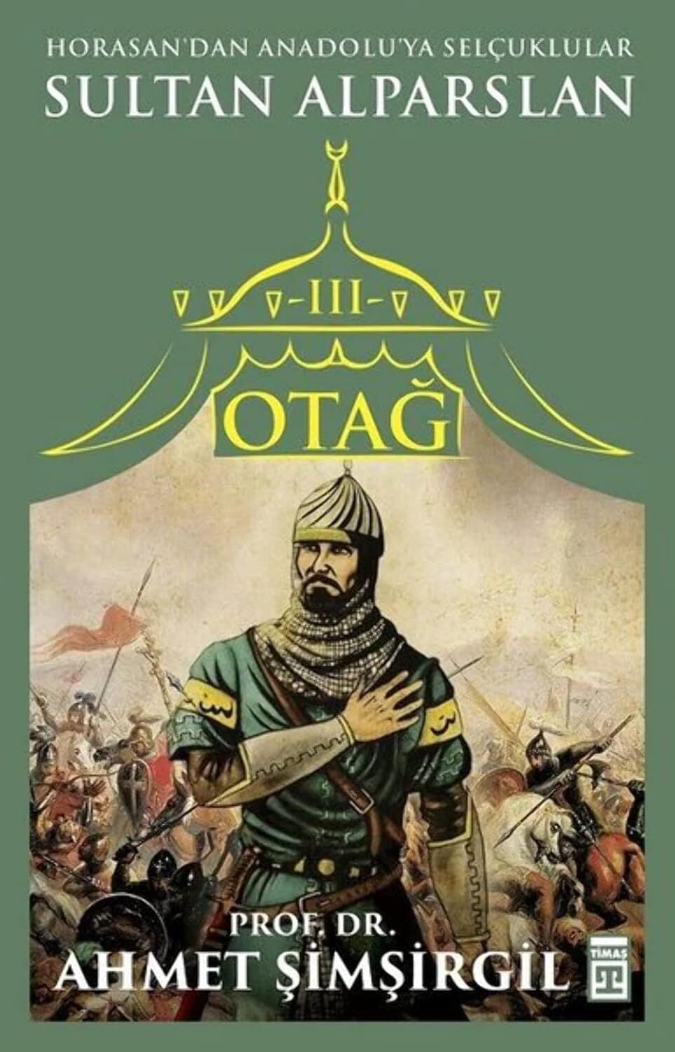 Otağ 3 - Sultan Alparslan: Horasan'dan Anadolu'ya Selçuklular: Horasan'dan Anadolu'ya Selçuklular
