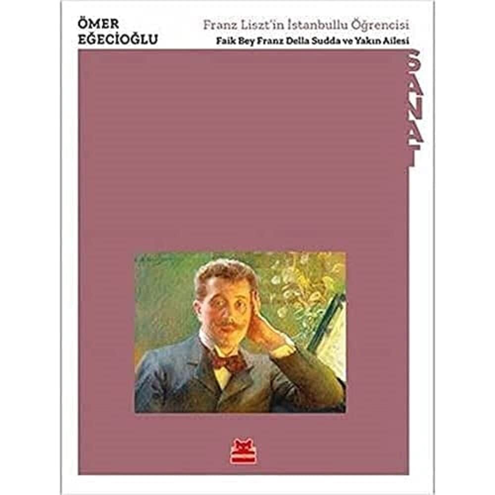 Franz Liszt’in İstanbullu Öğrencisi: Faik Bey Franz Della Sudda ve Yakın Ailesi