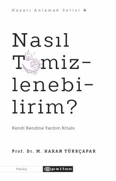 Nasıl Temizlenebilirim?: Kendi Kendine Yardım Kitabı