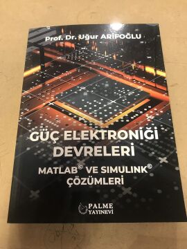 Güç Elektroniği Devreleri - Matlab ve Simulink Çözümleri