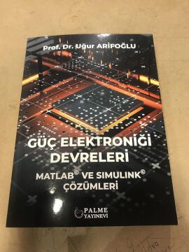 Güç Elektroniği Devreleri - Matlab ve Simulink Çözümleri
