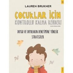 Çocuklar İçin Kontrollü Kalma Rehberi: Duygu ve Duyuların Denetimine Yönelik Stratejiler