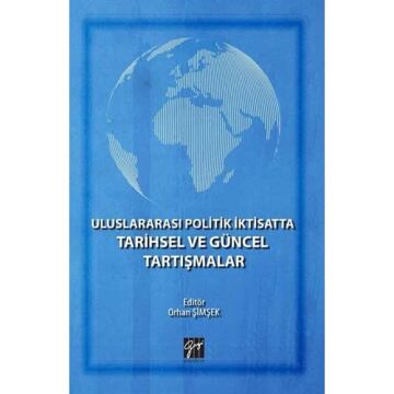 Uluslararası Politik İktisatta Tarihsel ve Güncel Tartışmalar