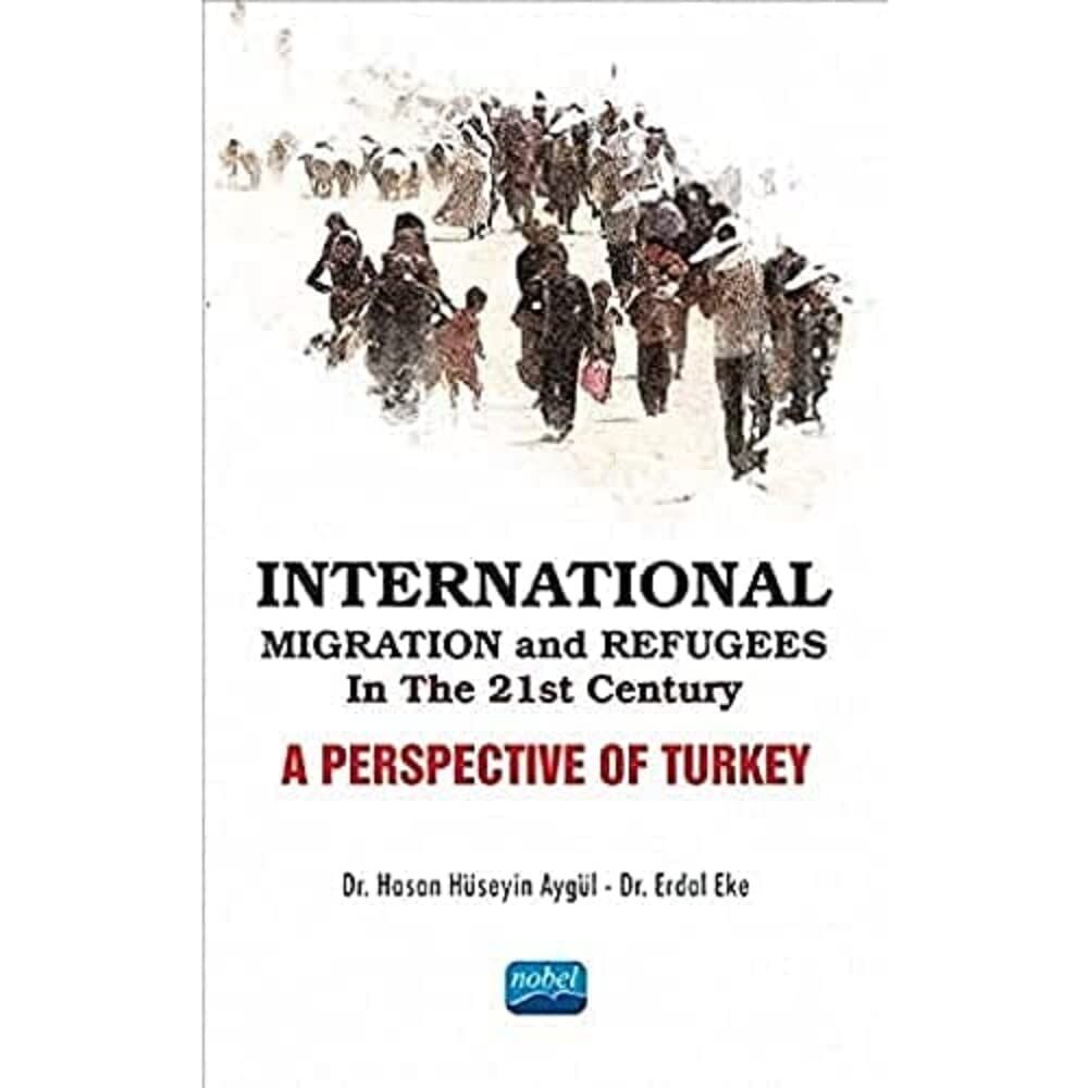 International Migration and Refugees in the 21st Century: A Perspective of Turkey