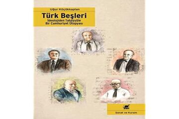 Türk Beşleri: İdeolojiden Tahayyüle Bir Cumhuriyet Ütopyası