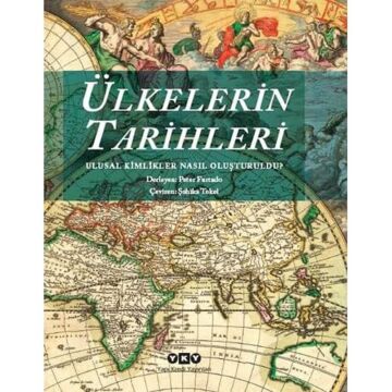 Ülkelerin Tarihleri: Ulusal Kimlikler Nasıl Oluşturuldu?