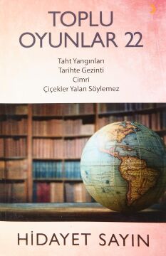 Toplu Oyunlar 22: Taht Yangınları-Tarihte Gezinti-Cimri-Çiçekler Yalan Söylemez
