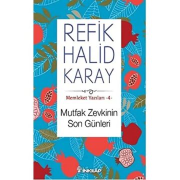Memleket Yazıları 4: Mutfak Zevkinin Son Günleri